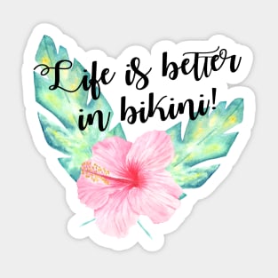 Life is better in bikini Sticker